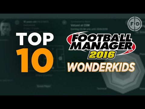 Top 10 Football Manager 2016 Bargain Wonderkids